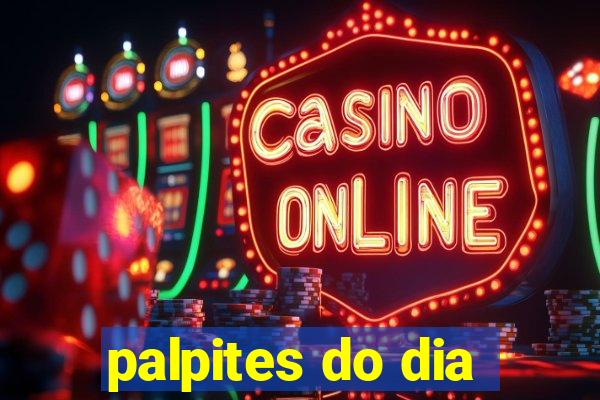 palpites do dia